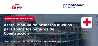 Mediadores Asturias y Asefa presentan un “botiquín de primeros auxilios” para los seguros de construcción Mediadores Asturias y Asefa presentan un “botiquín de primeros auxilios” para los seguros de construcción